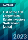 List of the 150 Largest Real Estate Investors Switzerland [2023]- Product Image